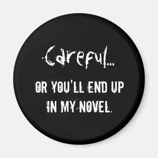 Vorsicht - Schriftsteller Zitat Magnet (Vorne)