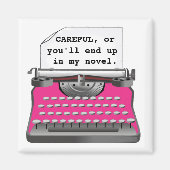 "Vorsicht, sonst wirst du in meinem Roman enden." Magnet (Vorne)