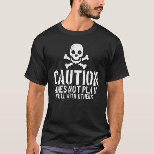 Vorsicht spielt bei anderen nicht gut ab _ — T-Shirt