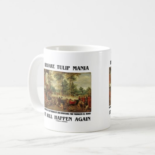 Vorsicht, Tulip Mania wird wieder passieren Bruegh Kaffeetasse (Vorderseite Links)