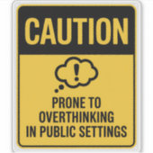 Vorsicht - Überdenken in öffentlichen Einstellunge Aufkleber (Vorderseite)