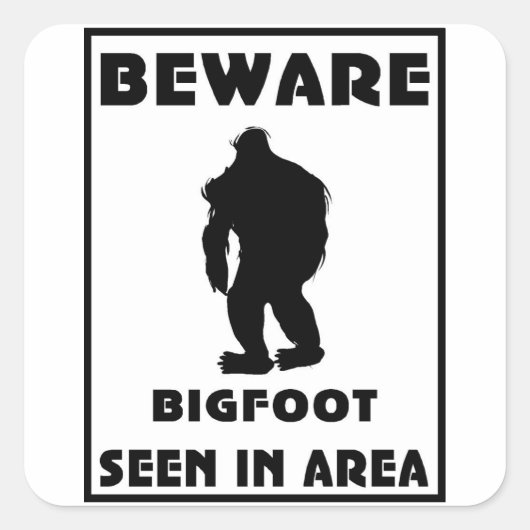 Vorsicht vor BigFoot Poster Quadratischer Aufkleber (Vorderseite)