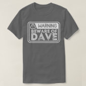 Vorsicht vor Dave1 T-Shirt (Design vorne)