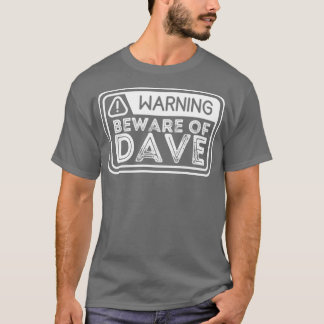 Vorsicht vor Dave1 T-Shirt