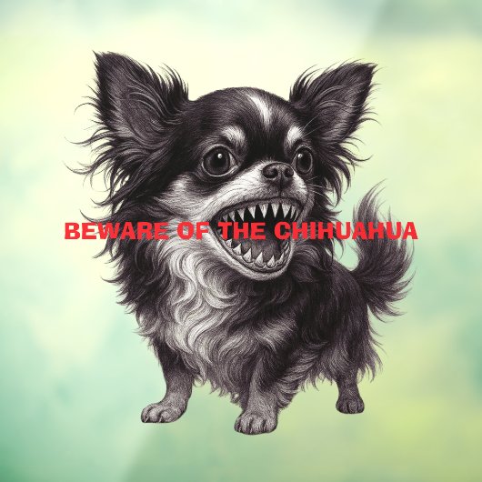 Vorsicht vor dem Chihuahua-Zeichen Funny Fensteraufkleber (Blatt 3)