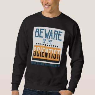 Vorsicht vor dem Wissenschaftler Der Eigentümer üb Sweatshirt