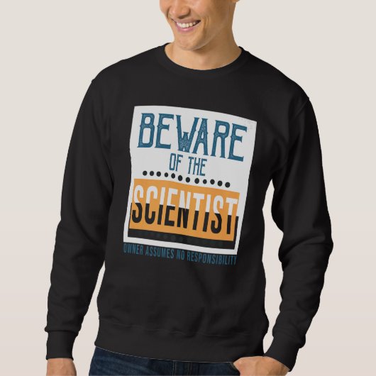 Vorsicht vor dem Wissenschaftler Der Eigentümer üb Sweatshirt (Vorderseite)