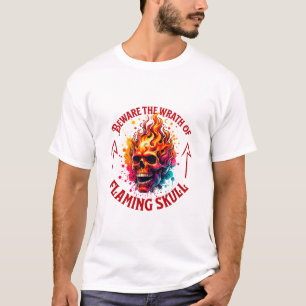Vorsicht vor dem Zorn des flammenden Schädels T-Shirt