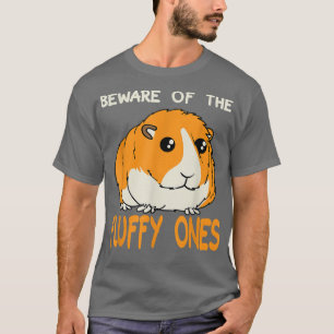Vorsicht Vor Den Fluffigen Lustige Fette Meerschwe T-Shirt