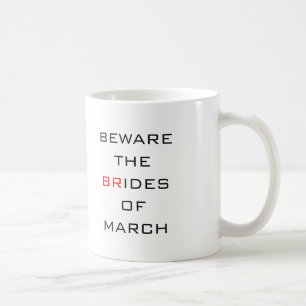 Vorsicht vor den März-Hochzeiten Kaffeetasse