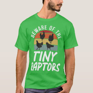 Vorsicht vor den winzigen Raptoren Geflügel Bauer T-Shirt