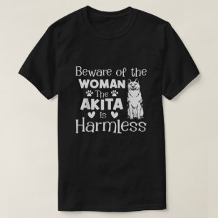 Vorsicht vor der Frau, die Akita ist harmlos T-Shirt