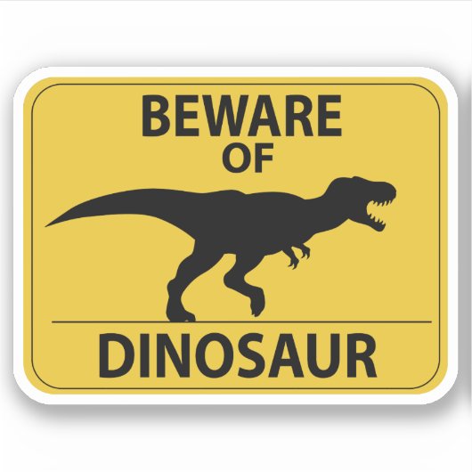 Vorsicht vor Dinosaurier Aufkleber (Vorderseite)