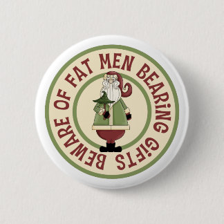 Vorsicht vor fetten Männern Funny Christmas Button