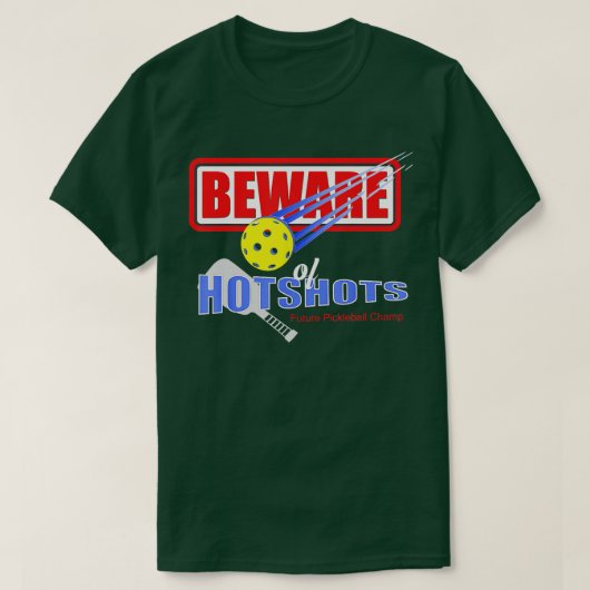 Vorsicht vor Hotshots Future Pickleball Champ T-Shirt (Design vorne)