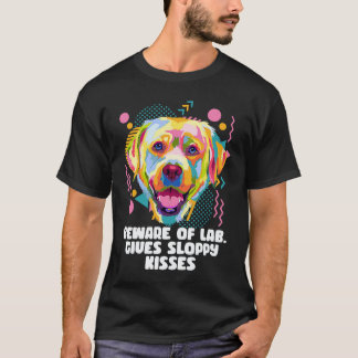 Vorsicht vor Lab gibt schlampige Küsse Labrador R T-Shirt