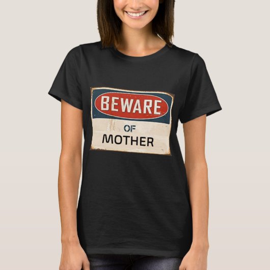 Vorsicht vor Mutter T-Shirt (Vorderseite)