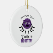 Vorsicht vor Tickle Monster Keramik Ornament (Rechts)