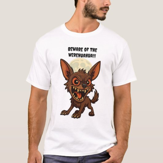 Vorsicht vor Werehuahua! T-Shirt (Vorderseite)