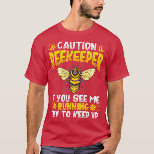 Vorsicht, wenn ich Bienen mit Hive Honey laufen se T-Shirt