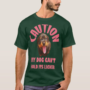 Vorsicht, wenn mein Hund seine Licker-Rottweiler-P T-Shirt
