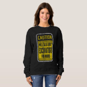 Vorsicht wird über Bagger für Stunden sprechen Sweatshirt (Vorne ganz)