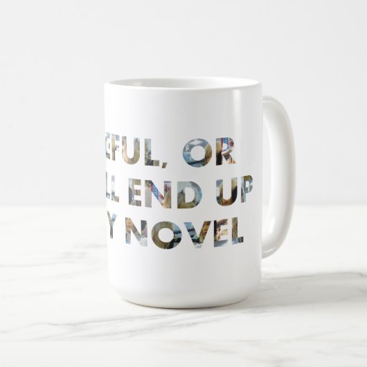 Vorsichtig, am Ende in meinem Roman (Gesichter) Sc Kaffeetasse (VorderseiteRechts)