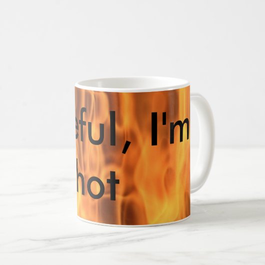 Vorsichtig bin ich heiße Tasse (VorderseiteRechts)