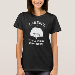 Vorsichtig, dass Sie in meinem neuen Autor Pu T-Shirt