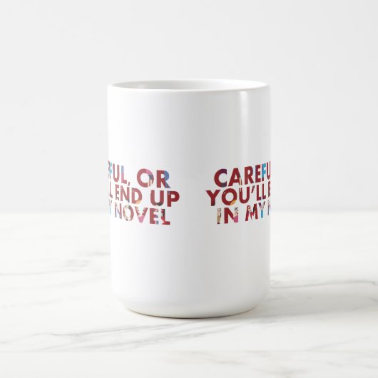 Vorsichtig, oder am Ende in meinem Roman (mit Gesi Kaffeetasse (Mittel)