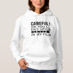 Vorsichtig oder du wirst in meinem Film enden Hoodie