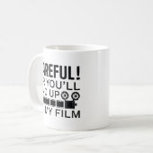 Vorsichtig oder du wirst in meinem Film enden Kaffeetasse (Vorderseite Links)