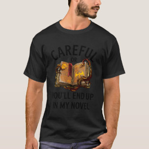 Vorsichtig, oder du wirst in meinem neulich lustig T-Shirt