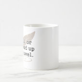 Vorsichtig oder Sie beendet oben in meinem neuen Kaffeetasse (Mittel)