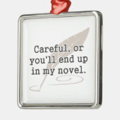 Vorsichtig oder Sie beendet oben in meinem neuen Ornament Aus Metall (Links)