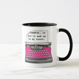 "Vorsichtig oder Sie beendet oben in meinem Roman. Tasse