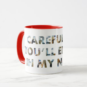 Vorsichtig, sonst landest du in meinem Roman (m/ G Tasse