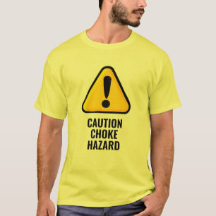 VORSICHTIGER CHOKE HAZARD T - SHIRT