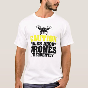 Vorsichtsgespräche über Drohnen Häufig UAV Racing T-Shirt