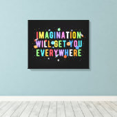 Vorstellungskraft bringt Sie überall Leinwanddruck (Insitu (Holzboden))