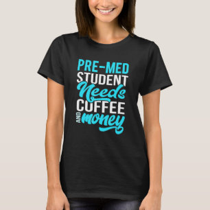 Vorstudierende benötigen Kaffee und Geld T-Shirt