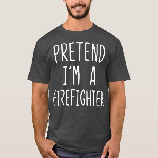 Vortäuschen, ich wäre ein Feuerwehrkampffeuer Hall T-Shirt (Vorderseite)