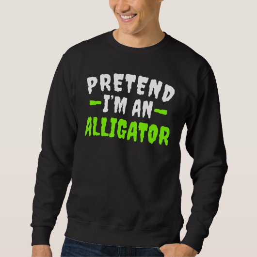 Vortäuschen im Alligator Lazy Halloween-Kostüm Sweatshirt (Vorderseite)