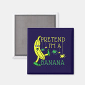 Vortäuschen im Banana-Funny-Halloween-Kostüm Magnet (Vorderseite/Rückseite)