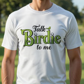 Vortrag Birdie to Me Funny Golf T-Shirt