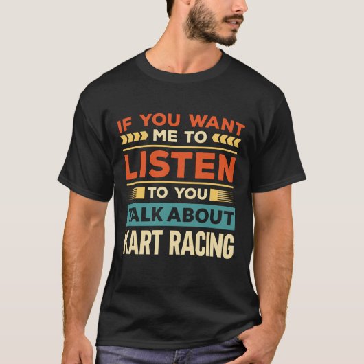 Vortrag über Kart Racing T-Shirt (Vorderseite)