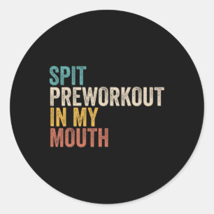 Vortrainieren in meinem Mouth Funny Gym Bodybuilde Runder Aufkleber