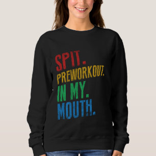 Vortrainieren in meinem Mund Vintag für Fitness pe Sweatshirt