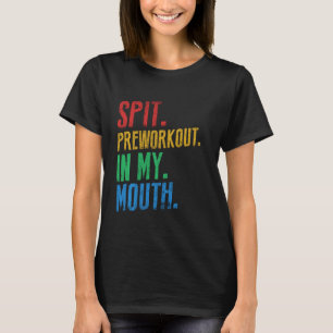 Vortrainieren in meinem Mund Vintag für Fitness pe T-Shirt