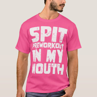 Vortrainieren von Spänen in meinem Mund 4 T-Shirt